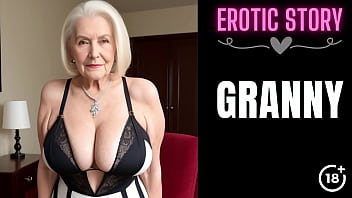 [GRANNY Story] Banging a Hot Senior GILF Part 1